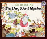 The Very Worst Monster - Pat Hutchins