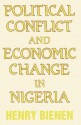 Political Conflict and Economic Change in Nigeria - Henry Bienen