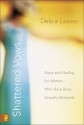 Shattered Vows: Hope and Healing for Women Who Have Been Sexually Betrayed - Debra Laaser