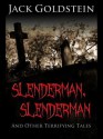 Slenderman, Slenderman - And Other Terrifying Tales - Jack Goldstein