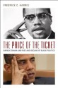 The Price of the Ticket: Barack Obama and Rise and Decline of Black Politics - Fredrick Harris