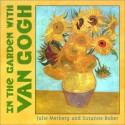 In the Garden with Van Gogh - Julie Merberg, Suzanne Bober