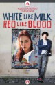 White Like Milk, Red Like Blood: A Novel - Alessandro D'Avenia