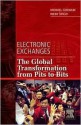 Electronic Exchanges: The Global Transformation from Pits to Bits (He Elsevier and Iit Stuart Center for Financial Markets Press) - Michael Gorham, Nidhi Singh