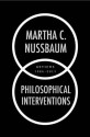 Philosophical Interventions: Reviews 1986-2011 - Martha C. Nussbaum