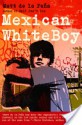 Mexican WhiteBoy - Matt de la Pena