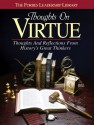 Thoughts on Virtue: Thoughts and Reflections From History's Great Thinkers - Forbes, Staff of FORBES Magazine, B.C. Forbes