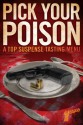 Pick Your Poison - A Top Suspense Tasting Menu - Ed Gorman, Paul Levine, Vicki Hendricks, Stephen Gallagher, Bill Crider, Naomi Hirahara, Lee Goldberg, Libby Fischer Hellmann, Dave Zeltserman, Harry Shannon