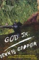 God Jr. - Dennis Cooper