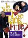 Is Your Love Tank Full?: Or, Are You Loving on Empty? - Dennis Swanberg