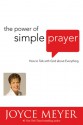 The Power of Simple Prayer - Joyce Meyer, Beth Clark