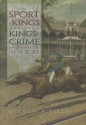 The Sport of Kings and the Kings of Crime: Horse Racing, Politics, and Organized Crime in New York, 18651913 (Sports and Entertainment) - Steven A. Riess