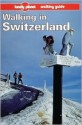 Walking in Switzerland - Lonely Planet, Clem Lindenmayer