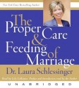 The Proper Care and Feeding of Marriage (Audio) - Laura C. Schlessinger, Lily Lobianco