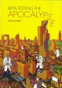 Beta Testing the Apocalypse - Tom Kaczynski