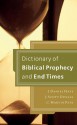 Dictionary of Biblical Prophecy and End Times - J. Daniel Hays, J. Scott Duvall, C. Marvin Pate