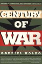 Century of War: Politics, Conflicts, and Society Since 1914 - Gabriel Kolko