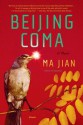 Beijing Coma: A Novel - Ma Jian, Flora Drew