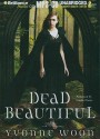 Dead Beautiful - Yvonne Woon, Caitlin Davies