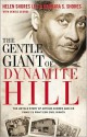 The Gentle Giant of Dynamite Hill: The Untold Story of Arthur Shores and His Family's Fight for Civil Rights - Helen Shores Lee, Barbara Sylvia Shores, Denise George