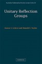 Unitary Reflection Groups - Gustav I. Lehrer, Donald M. Taylor, Gustav I. Lehrer