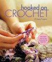 Hooked on Crochet: 20 Sassy Projects - Candi Jensen