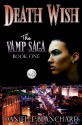 Death Wish: Book I (The Vamp Saga) - Elle Chardou