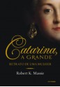 Catarina, a grande: retrato de uma mulher (Portuguese Edition) - Robert K. Massie