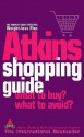 Atkins Shopping Guide: What to Buy? What to Avoid? - Robert C. Atkins