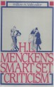 H.L. Mencken's Smart Set Criticism - H.L. Mencken, William Henry Nolte