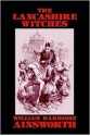 The Lancashire Witches - John Gregory Betancourt, William Harrison Ainsworth