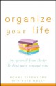 Organize Your Life: Free Yourself from Clutter and Find More Personal Time - Ronni Eisenberg, Kate Kelly