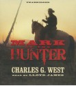 Mark of the Hunter - Charles G. West, To Be Announced