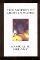 The Motion of Light in Water: Sex and Science Fiction Writing in the East Village - Samuel R. Delany