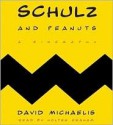 Schulz and Peanuts - David Michaelis, Holter Graham