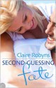 Second-Guessing Fate - Claire Robyns