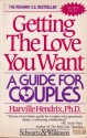 Getting The Love You Want: A Guide For Couples - Harville Hendrix