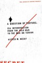 A Question of Torture: CIA Interrogation from the Cold War to the War on Terror - Alfred W. McCoy