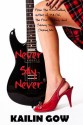 Never Say Never - Kailin Gow