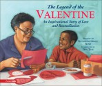 The Legend of the Valentine: An Inspirational Story of Love and Reconciliation - Katherine Grace Bond