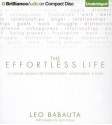 The Effortless Life: A Concise Manual for Contentment, Mindfulness, & Flow - Leo Babauta, Fred Stella