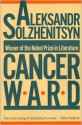 Cancer Ward: A Novel - Aleksandr Solzhenitsyn