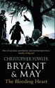 Bryant & May - The Bleeding Heart: - Christopher Fowler