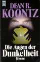 Die Augen Der Dunkelheit - Alexandra von Reinhardt, Leigh Nichols, Dean Koontz