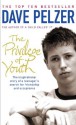 The Privilege of Youth: The Inspirational Story of a Teenager's Search for Friendship and Acceptance - Dave Pelzer