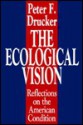 The Ecological Vision - Peter F. Drucker