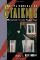 The Psychology of Stalking: Clinical and Forensic Perspectives - J. Reid Meloy