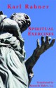 Spiritual Exercises - Karl Rahner, Kenneth Baker