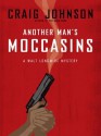 Another Man's Moccasins: A Walt Longmire Mystery - Craig Johnson