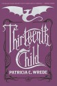 Thirteenth Child - Patricia C. Wrede